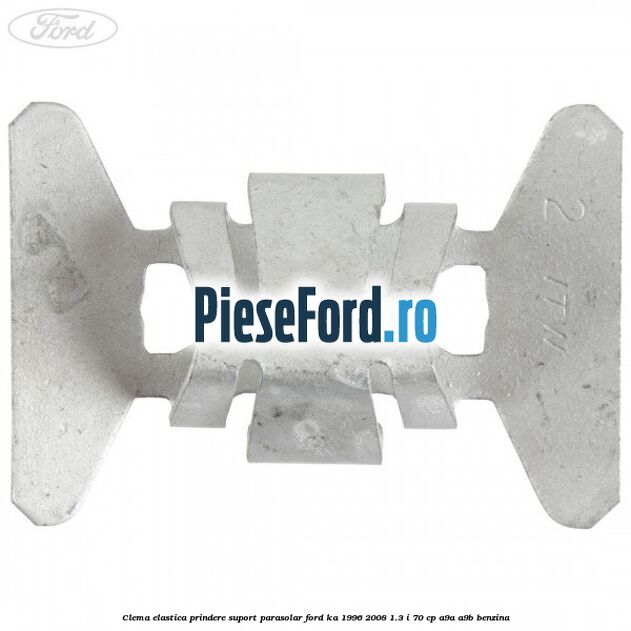 Clema elastica prindere suport parasolar Ford Ka 1996-2008 1.3 i 70 cp A9A, A9B benzina