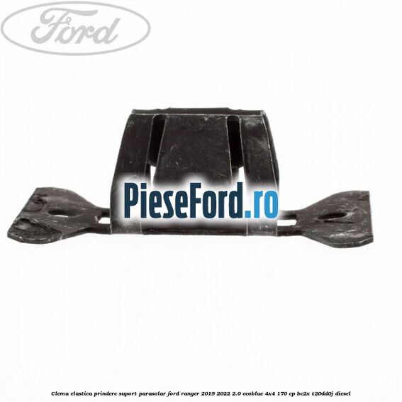 Clema elastica prindere suport parasolar Ford Ranger 2019-2022 2.0 EcoBlue 4x4 170 cp BC2X, T20DD0J diesel