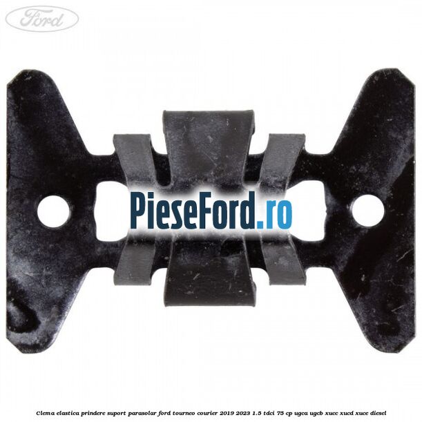 Clema elastica prindere suport parasolar Ford Tourneo Courier 2019-2023 1.5 TDCi 75 cp UGCA, UGCB, XUCC, XUCD, XUCE, diesel