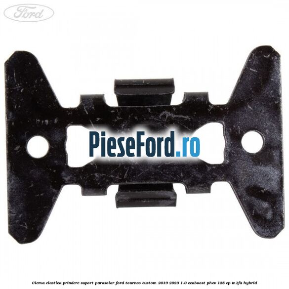 Clema elastica prindere suport parasolar Ford Tourneo Custom 2019-2023 1.0 EcoBoost PHEV 125 cp M1FA Hybrid