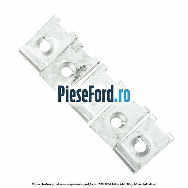 Clema elastica prindere vas expansiune Ford Focus 1998-2004 1.8 DI/TDDi 75 cp BHDA, BHDB diesel