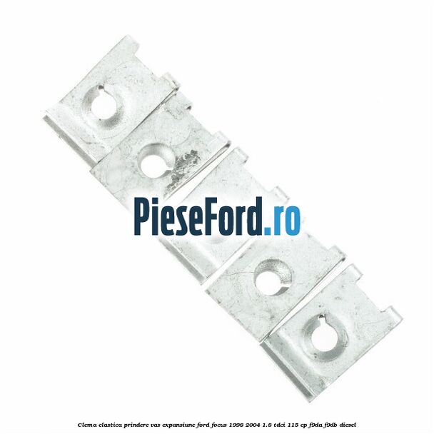 Clema elastica prindere vas expansiune Ford Focus 1998-2004 1.8 TDCi 115 cp Clema elastica prindere vas expansiune Ford Focus 1998-2004 1.8 TDCi 115 cp F9DA, F9DB diesel