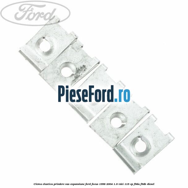 Clema elastica prindere vas expansiune Ford Focus 1998-2004 1.8 TDCi 115 cp Clema elastica prindere vas expansiune Ford Focus 1998-2004 1.8 TDCi 115 cp F9DA, F9DB diesel
