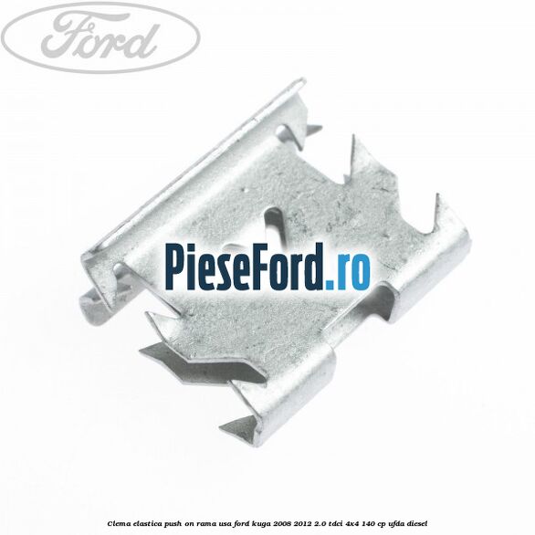 Clema elastica push on rama usa Ford Kuga 2008-2012 2.0 TDCI 4x4 140 cp UFDA diesel