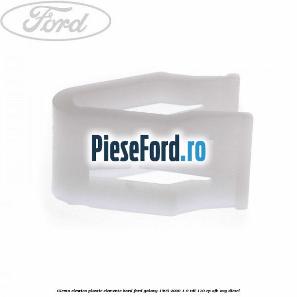 Clema elestica plastic elemente bord Ford Galaxy 1995-2000 1.9 TDI 110 cp AFN, AVG diesel
