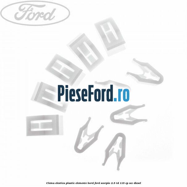 Clema elestica plastic elemente bord Ford Scorpio 2.5 TD 115 cp SCC diesel