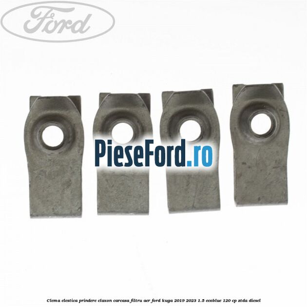 Clema elestica prindere claxon, carcasa filtru aer Ford Kuga 2019-2023 1.5 EcoBlue 120 cp ZTDA diesel