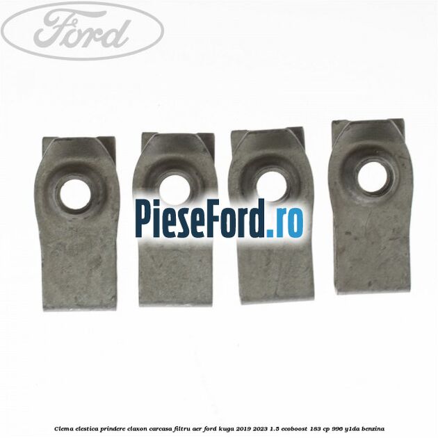 Clema elestica prindere claxon, carcasa filtru aer Ford Kuga 2019-2023 1.5 EcoBoost 183 cp 996, Y1DA benzina