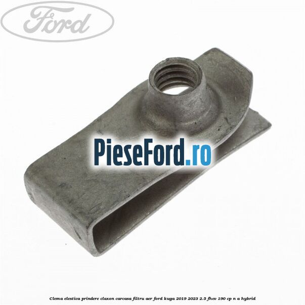 Clema elestica prindere claxon, carcasa filtru aer Ford Kuga 2019-2023 2.5 FHEV 190 cp Clema elestica prindere claxon, carcasa filtru aer Ford Kuga 2019-2023 2.5 FHEV 190 cp n/a hybrid