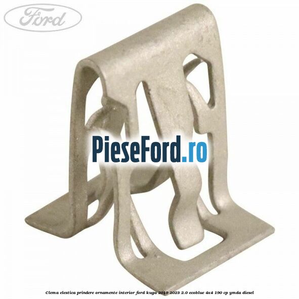 Clema elestica prindere ornamente interior Ford Kuga 2019-2023 2.0 EcoBlue 4x4 190 cp YMDA diesel