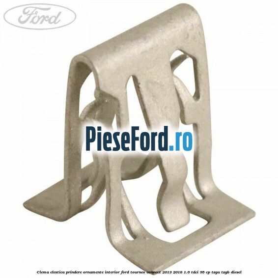 Clema elestica prindere ornamente interior Ford Tourneo Connect 2013-2018 1.6 TDCi 95 cp TZGA, TZGB diesel