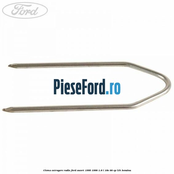 Clema extragere radio Ford Escort 1995-1998 1.6 i 16V 88 cp L1H benzina