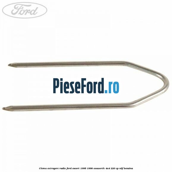 Clema extragere radio Ford Escort 1995-1998 Cosworth 4x4 220 cp N5F benzina
