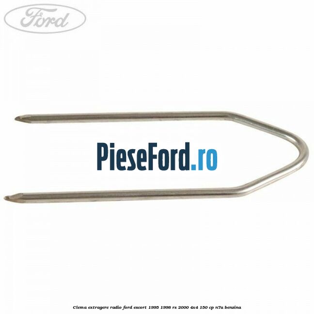 Clema extragere radio Ford Escort 1995-1998 RS 2000 4x4 150 cp N7A benzina