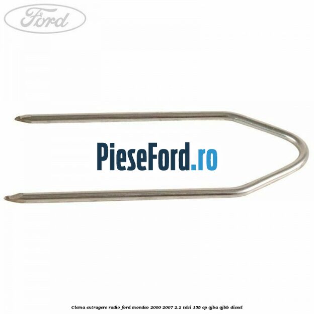 Clema extragere radio Ford Mondeo 2000-2007 2.2 TDCi 155 cp QJBA, QJBB diesel