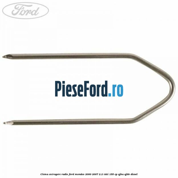 Clema extragere radio Ford Mondeo 2000-2007 2.2 TDCi 155 cp QJBA, QJBB diesel
