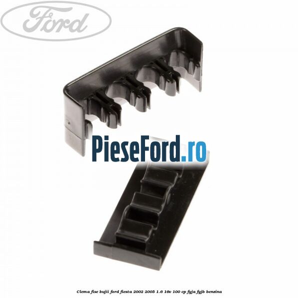 Clema fise bujii Ford Fiesta 2002-2005 1.6 16V 100 cp Clema fise bujii Ford Fiesta 2002-2005 1.6 16V 100 cp FYJA, FYJB benzina