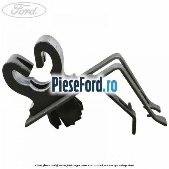 Clema fixare cablaj senzor Ford Ranger 2016-2020 2.2 TDCi 4x4 131 cp Clema fixare cablaj senzor Ford Ranger 2016-2020 2.2 TDCi 4x4 131 cp T22DD0P diesel