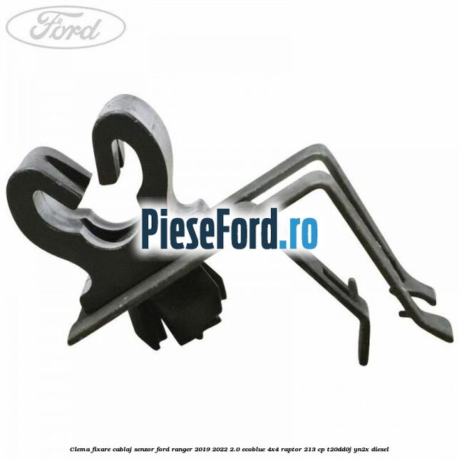 Clema fixare cablaj senzor Ford Ranger 2019-2022 2.0 EcoBlue 4x4 Raptor 213 cp Clema fixare cablaj senzor Ford Ranger 2019-2022 2.0 EcoBlue 4x4 Raptor 213 cp T20DD0J, YN2X diesel