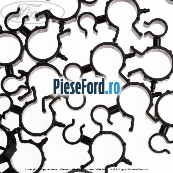 Clema furtun apa aeroterma diametre diferite Ford C-Max 2016-2020 1.6 Ti 120 cp MUDA, MUDD benzina