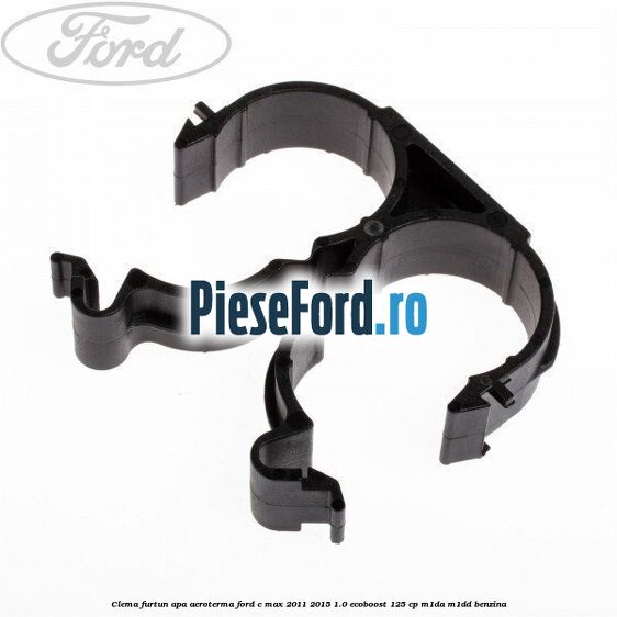 Clema furtun apa aeroterma Ford C-Max 2011-2015 1.0 EcoBoost 125 cp M1DA, M1DD benzina