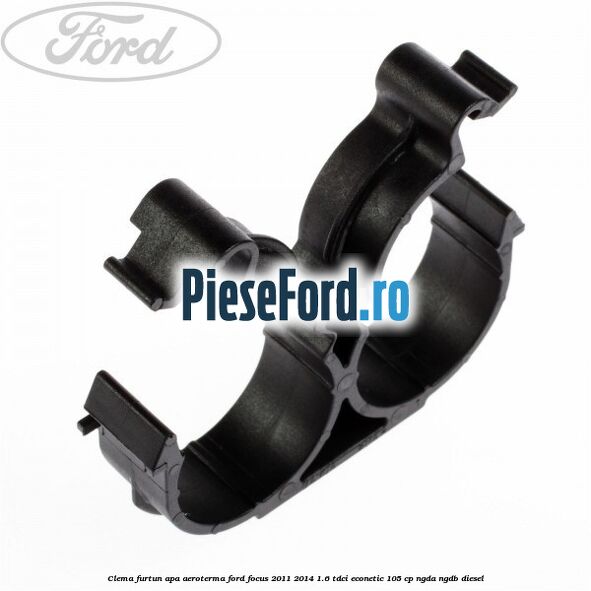Clema furtun apa aeroterma Ford Focus 2011-2014 1.6 TDCi ECOnetic 105 cp NGDA, NGDB diesel