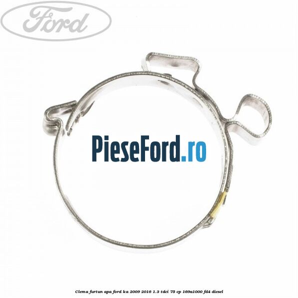 Clema furtun apa Ford Ka 2009-2016 1.3 TDCi 75 cp 169A1000, FD4 diesel