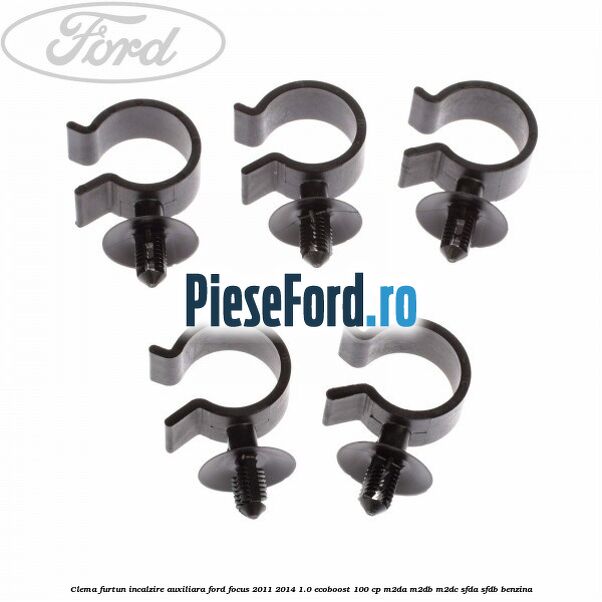 Clema furtun incalzire auxiliara Ford Focus 2011-2014 1.0 EcoBoost 100 cp Clema furtun incalzire auxiliara Ford Focus 2011-2014 1.0 EcoBoost 100 cp M2DA, M2DB, M2DC, SFDA, SFDB benzina