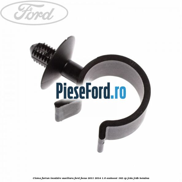 Clema furtun incalzire auxiliara Ford Focus 2011-2014 1.6 EcoBoost 182 cp JTDA, JTDB benzina