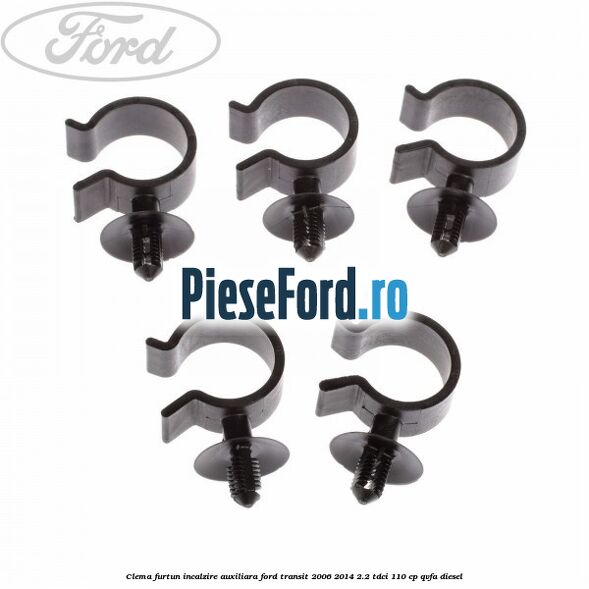 Clema furtun incalzire auxiliara Ford Transit 2006-2014 2.2 TDCi 110 cp QVFA diesel