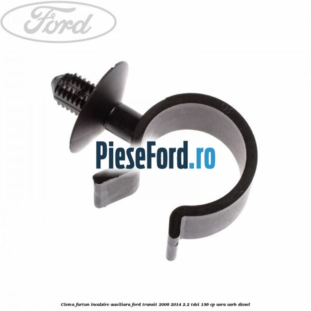 Clema furtun incalzire auxiliara Ford Transit 2006-2014 2.2 TDCi 136 cp USRA, USRB diesel