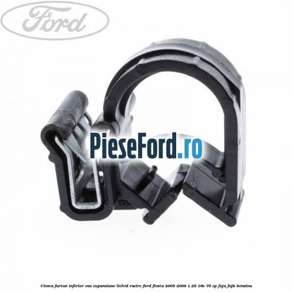 Clema furtun inferior vas expansiune lichid racire Ford Fiesta 2005-2008 1.25 16V 75 cp FUJA, FUJB benzina