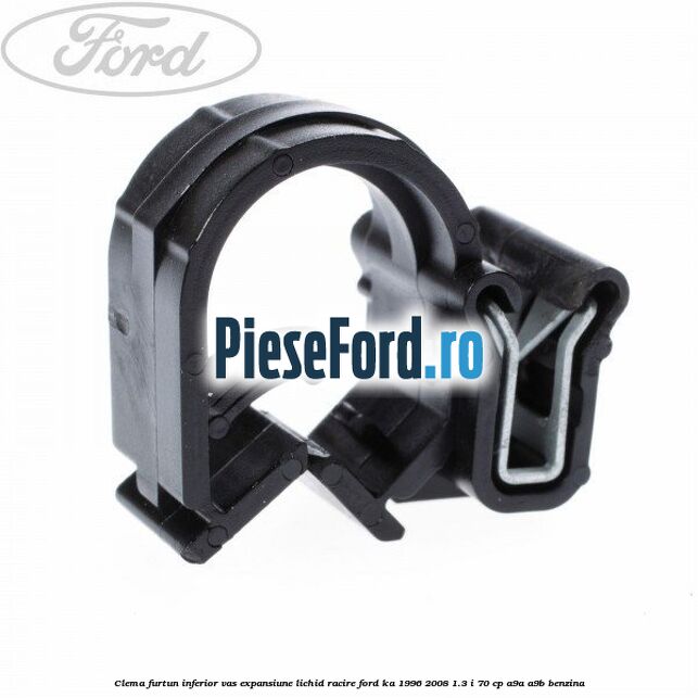 Clema furtun inferior vas expansiune lichid racire Ford Ka 1996-2008 1.3 i 70 cp A9A, A9B benzina