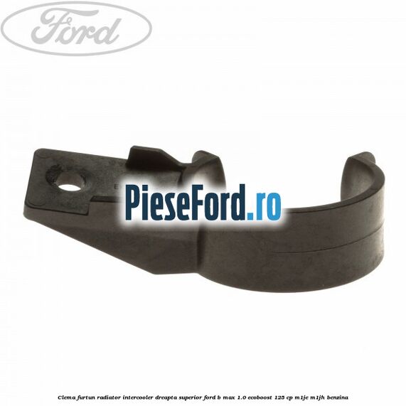 Clema furtun radiator intercooler dreapta superior Ford B-Max 1.0 EcoBoost 125 cp Clema furtun radiator intercooler dreapta superior Ford B-Max 1.0 EcoBoost 125 cp M1JE, M1JH benzina