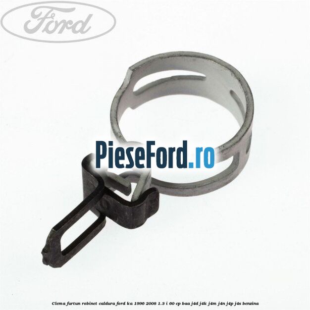 Clema furtun robinet caldura Ford Ka 1996-2008 1.3 i 60 cp BAA, J4D, J4K, J4M, J4N, J4P, J4S benzina