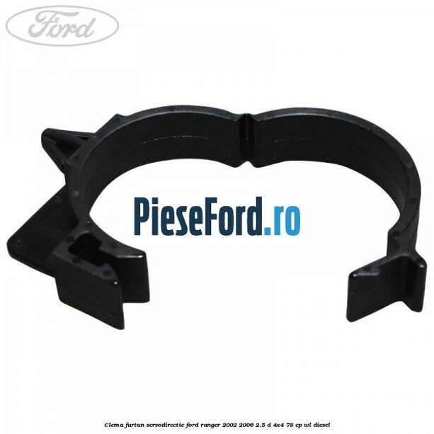 Clema furtun servodirectie Ford Ranger 2002-2006 2.5 D 4x4 78 cp WL diesel