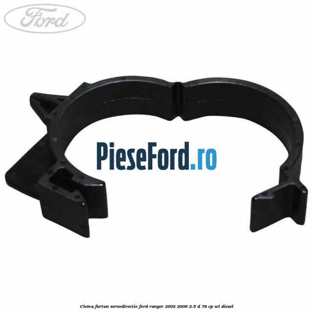 Clema furtun servodirectie Ford Ranger 2002-2006 2.5 D 78 cp WL diesel