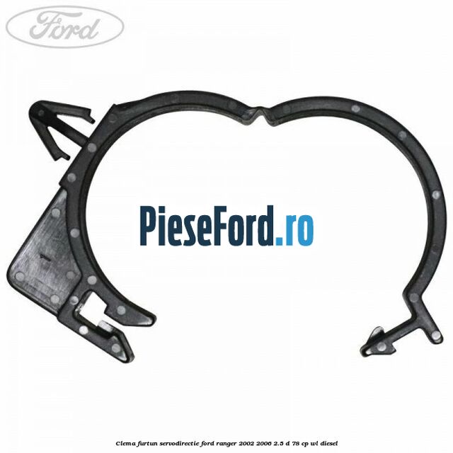 Clema furtun servodirectie Ford Ranger 2002-2006 2.5 D 78 cp WL diesel