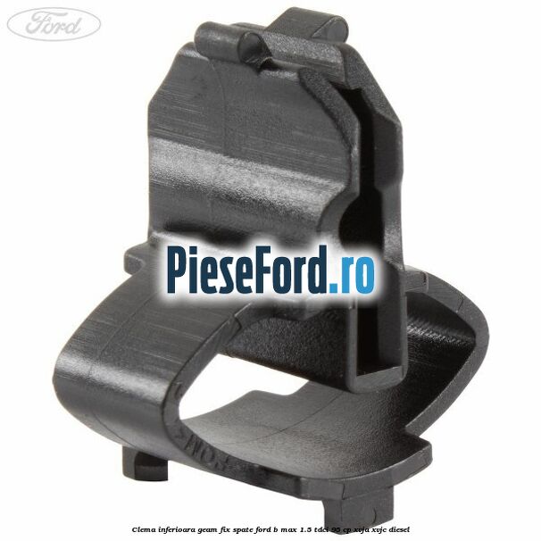 Clema inferioara geam fix spate Ford B-Max 1.5 TDCi 95 cp XVJA, XVJC diesel