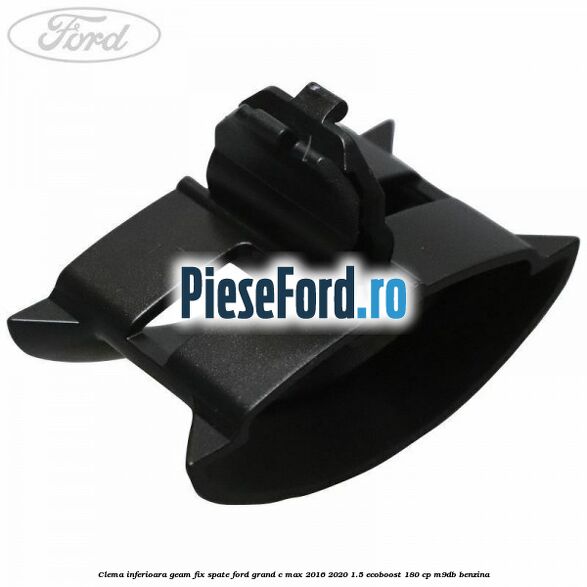 Clema inferioara geam fix spate Ford Grand C-Max 2016-2020 1.5 EcoBoost 180 cp M9DB benzina