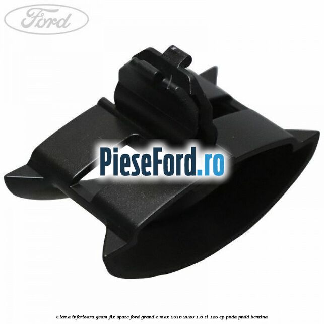 Clema inferioara geam fix spate Ford Grand C-Max 2016-2020 1.6 Ti 125 cp PNDA, PNDD benzina