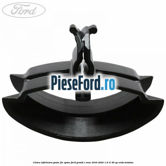Clema inferioara geam fix spate Ford Grand C-Max 2016-2020 1.6 Ti 85 cp XTDA benzina
