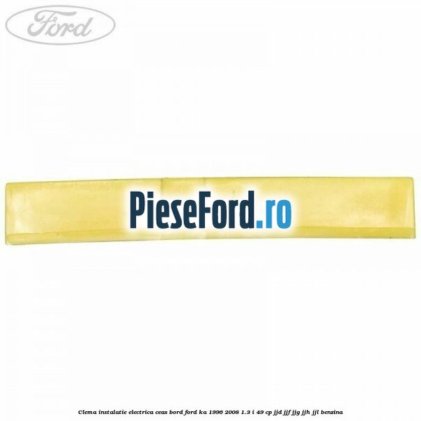 Clema instalatie electrica ceas bord Ford Ka 1996-2008 1.3 i 49 cp JJD, JJF, JJG, JJH, JJL benzina