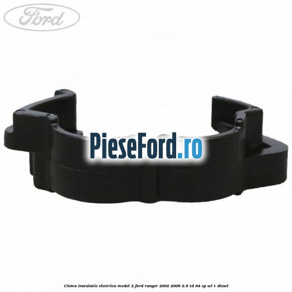 Clema instalatie electrica model 2 Ford Ranger 2002-2006 2.5 TD 84 cp WL-T diesel