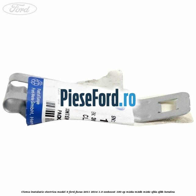 Clema instalatie electrica model 3 Ford Focus 2011-2014 1.0 EcoBoost 100 cp M2DA, M2DB, M2DC, SFDA, SFDB benzina