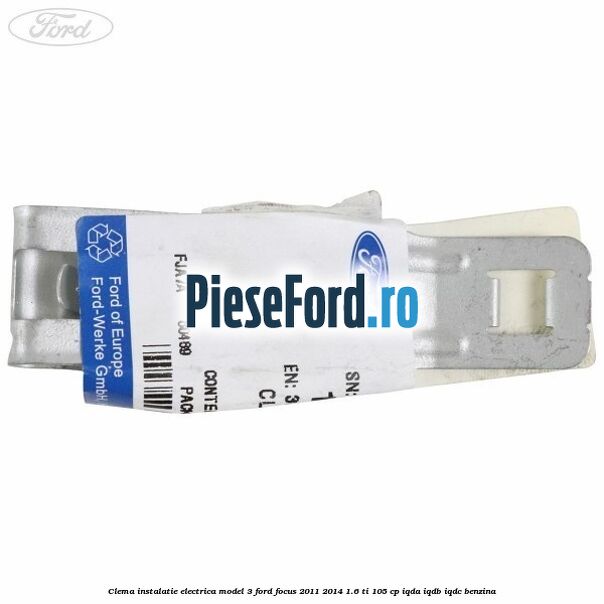 Clema instalatie electrica model 3 Ford Focus 2011-2014 1.6 Ti 105 cp IQDA, IQDB, IQDC benzina