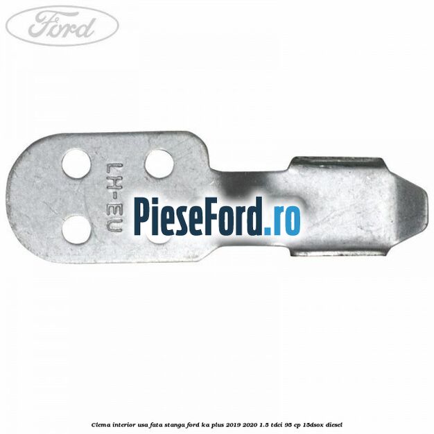 Clema interior usa fata stanga Ford Ka plus 2019-2020 1.5 TDCI 95 cp 15DSOX diesel
