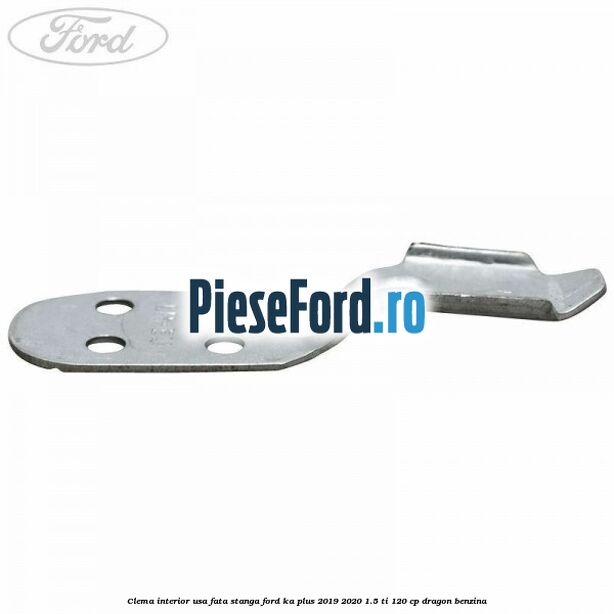Clema interior usa fata stanga Ford Ka plus 2019-2020 1.5 Ti 120 cp dragon benzina