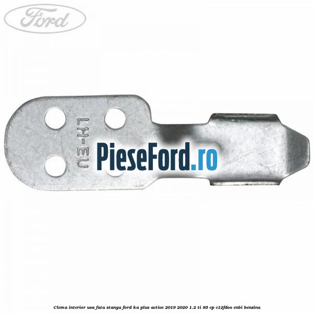Clema interior usa fata stanga Ford Ka plus Active 2019-2020 1.2 Ti 85 cp C12FDOS, ENBI benzina