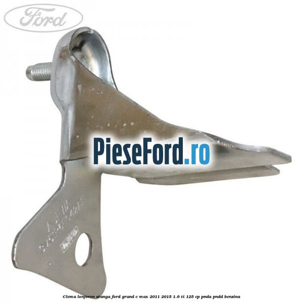 Clema lonjeron stanga Ford Grand C-Max 2011-2015 1.6 Ti 125 cp PNDA, PNDD benzina